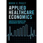 Applied Healthcare Economics - Paperback