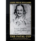 The Fatal Cup: Thomas Griffiths Wainewright and the strange deaths of his relations - Paperback