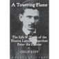 A Towering Flame: The Life & Times of the Elusive Latvian Anarchist Peter the Painter - Paperback