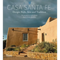 Casa Santa Fe: Design, Style, Arts, and Tradition - Hardcover