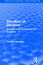 Routledge Revivals: The Hour of Decision (1934): Germany and World-Historical Evolution - Paperback