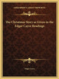 The Christmas Story as Given in the Edgar Cayce Readings - Hardcover