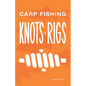 Carp Fishing Knots and Rigs - Paperback