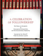 A Celebration of Followership: The Story in Documents of Courageous Followership and the Followership Community - Paperback