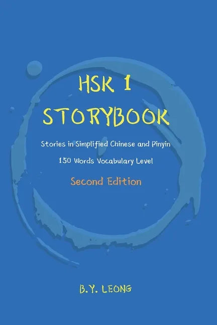 HSK 1 Storybook: Stories in Simplified Chinese and Pinyin, 150 Word Vocabulary Level - Paperback
