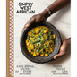 Simply West African: Easy, Joyful Recipes for Every Kitchen: A Cookbook - Hardcover