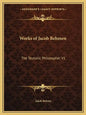 Works of Jacob Behmen: The Teutonic Philosopher V1 - Paperback