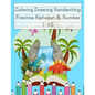 Coloring Drawing Handwriting Practice Alphabet & Number: Workbook For Preschoolers Pre K, Kindergarten and Kids Ages 3-5 Drawing And Writing With Cute - Paperback