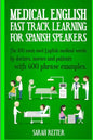 Medical English: Fast Track Learning for Spanish Speakers: The 100 most used English medical words by doctors, nurses and patients with - Paperback