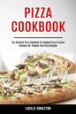 Pizza Cookbook: The Ultimate Pizza Cookbook for Making Pizza at Home (Discover 40+ Cheese-free Pizza Recipes) - Paperback