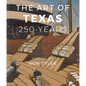The Art of Texas: 250 Years - Hardcover