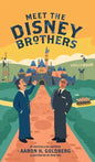 Meet the Disney Brothers: A Unique Biography About Walt Disney - Hardcover