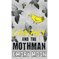 Canary and the Mothman - Hardcover
