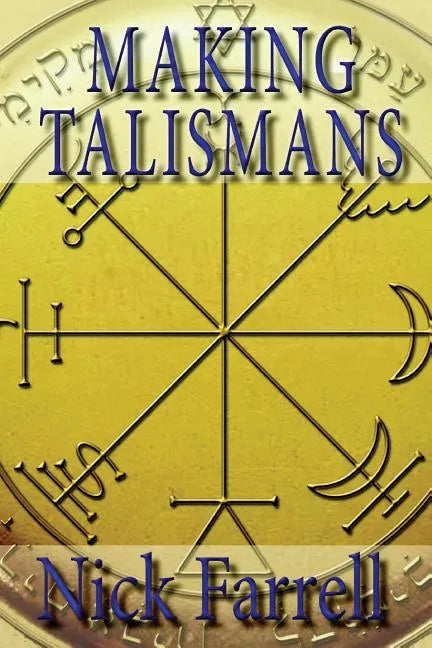 Making Talismans: Creating Living Magical Tools for Change and Transformation - Paperback