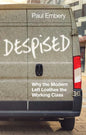 Despised: Why the Modern Left Loathes the Working Class - Hardcover