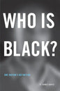 Who is Black?: One Nation's Definition - Paperback
