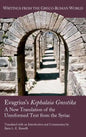 Evagrius's Kephalaia Gnostika: A New Translation of the Unreformed Text from the Syriac - Hardcover