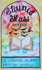 Stained Glass Myths: A Collection of Short Stories for Young Adults - Hardcover
