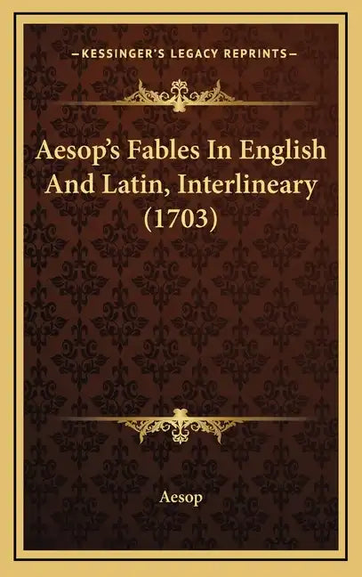 Aesop's Fables In English And Latin, Interlineary (1703) - Hardcover
