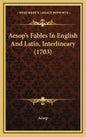 Aesop's Fables In English And Latin, Interlineary (1703) - Hardcover