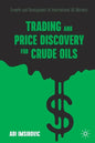 Trading and Price Discovery for Crude Oils: Growth and Development of International Oil Markets - Paperback