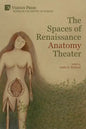 The Spaces of Renaissance Anatomy Theater - Paperback
