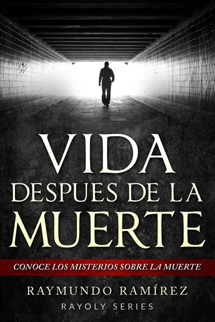 Vida Despues de la Muerte: Conoce los Misterios Sobre la Muerte - Paperback