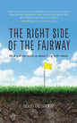 The Right Side of the Fairway: What golf can teach us about living with cancer - Paperback