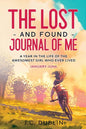The Lost and Found Journal of Me: A Year in the Life of the Awesomest Girl Who Ever Lived (January-June) - Paperback