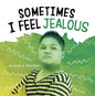 Sometimes I Feel Jealous - Hardcover