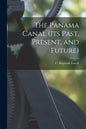 The Panama Canal (its Past, Present, and Future) - Paperback