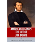 American Legends: The Life of Jim Bowie - Paperback