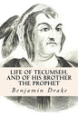 Life of Tecumseh, and of His Brother the Prophet - Paperback