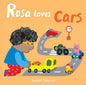 Rosa Loves Cars - Board Book