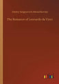 The Romance of Leonardo da Vinci - Paperback