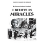 I Believe in Miracles: Choice, Chance or Miracle - Paperback