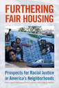 Furthering Fair Housing: Prospects for Racial Justice in America's Neighborhoods - Hardcover
