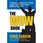 The WOW Book: 52 Ways to Motivate Your Mind, Inspire Your Soul & Create WOW in Your Life! - Paperback