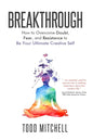 Breakthrough: How to Overcome Doubt, Fear, and Resistance to Be Your Ultimate Creative Self - Paperback