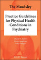 The Maudsley Practice Guidelines for Physical Health Conditions in Psychiatry - Paperback