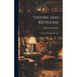 Visions and Revisions; a Book of Literary Devotions - Hardcover