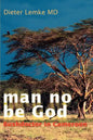 Man No Be God: Bushdoctor in Cameroon - Paperback