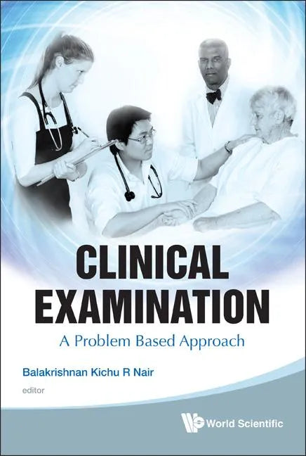 Clinical Examination: A Problem Based Approach - Hardcover