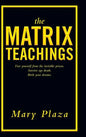 The Matrix Teachings: Free Yourself from the Invisible Prison, Survive Ego Death, Birth Your Dreams - Hardcover