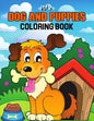 Kids Dog and Puppies Coloring Book: Little Puppies and Cute Dogs to Color - Gift Idea for Toddler, Preschooler & Kids Ages 4-8 - Paperback