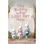 The Bunny Who Lost Her Hop - Hardcover