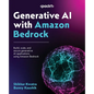 Generative AI with Amazon Bedrock: Build, scale, and secure generative AI applications using Amazon Bedrock - Paperback