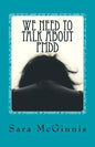 We Need To Talk About PMDD: Living with Premenstrual Dysphoric Disorder - Paperback