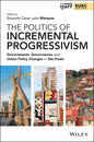 The Politics of Incremental Progressivism: Governments, Governances and Urban Policy Changes in São Paulo - Paperback