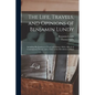 The Life, Travels, and Opinions of Benjamin Lundy: Including His Journeys to Texas and Mexico, With a Sketch of Contemporary Events, and a Notice of t - Paperback
